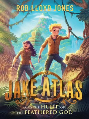 cover image of Jake Atlas and the Hunt for the Feathered God